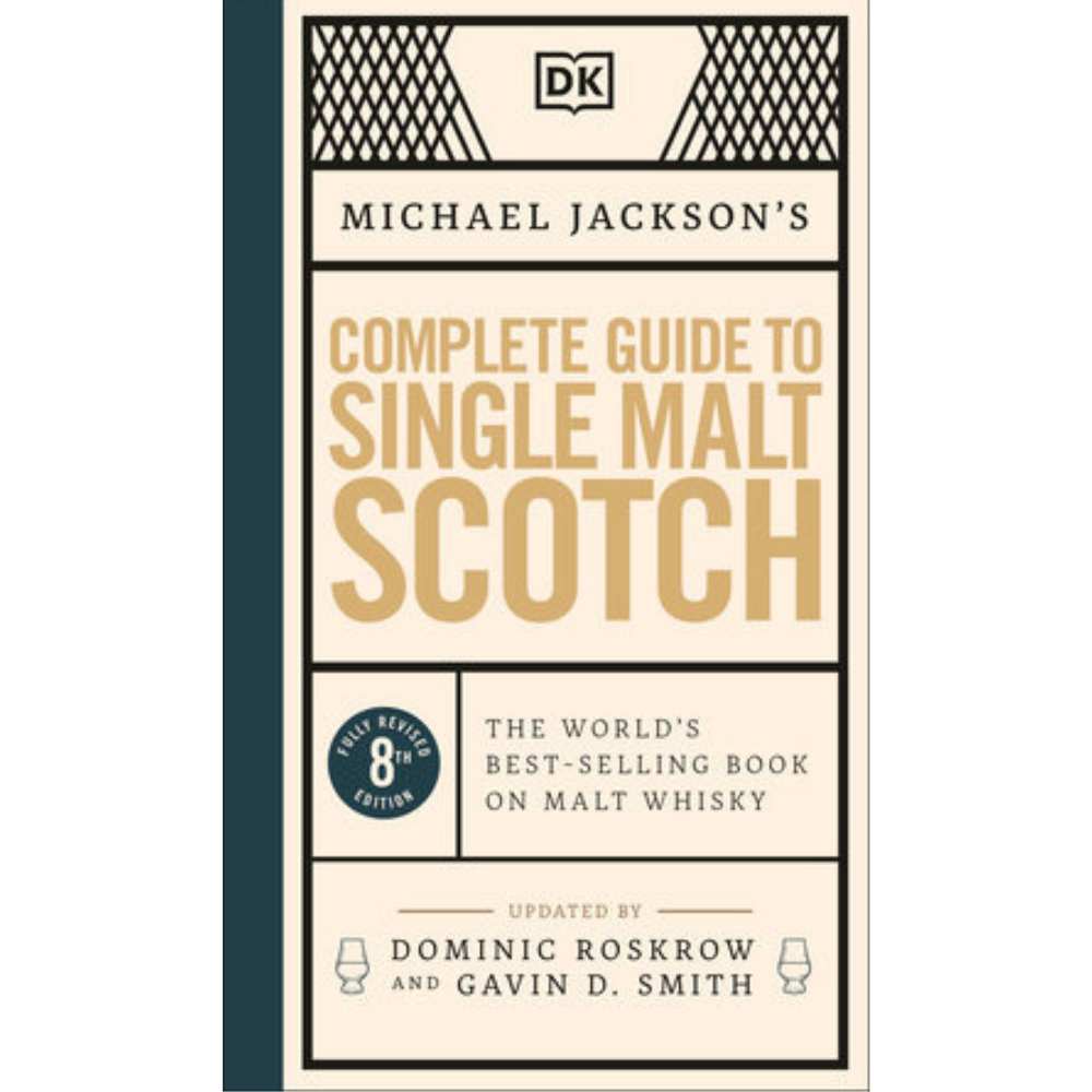 Michael Jackson's Complete Guide to Single Malt Scotch: 8th Edition