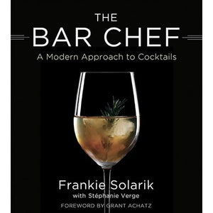 The Bar Chef: A Modern Approach to Cocktails