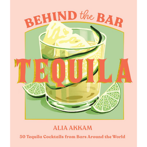 Behind the Bar: Tequila book cover