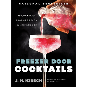 Freezer Door Cocktails: 75 Cocktails That Are Ready When You Are book cover