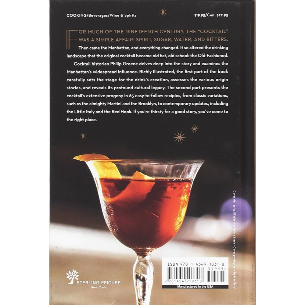 The Manhattan: The Story of the First Modern Cocktail with Recipes ...