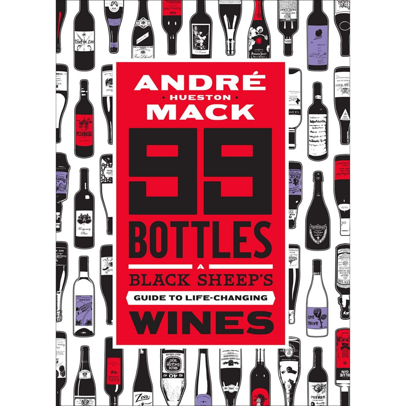 99 Bottles: A Black Sheep's Guide to Life-Changing Wines