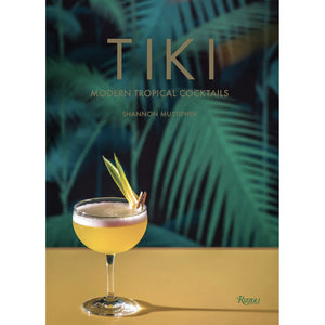 Tiki: Modern Tropical Cocktails