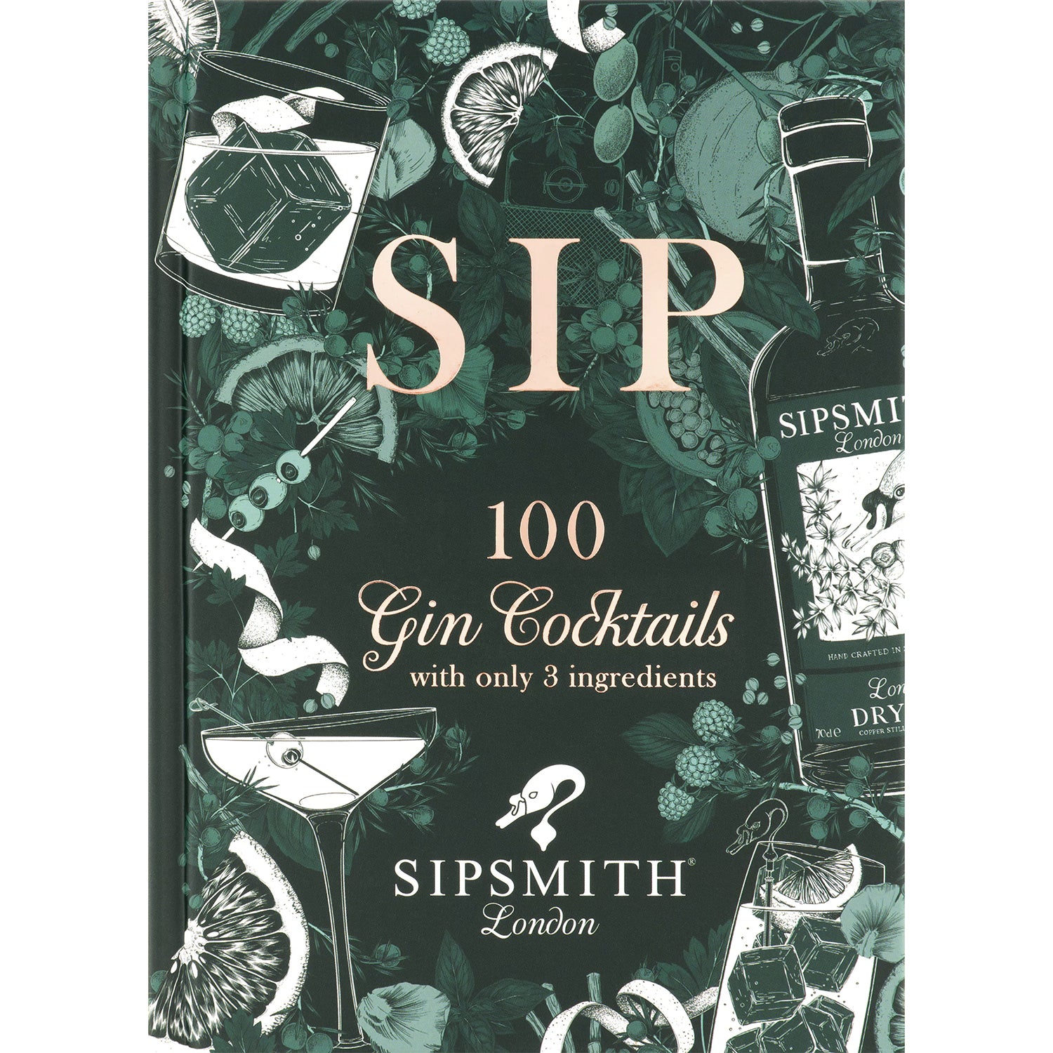 Sip: 100 gin cocktails with only three ingredients